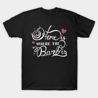 Home is Where the Barb is T-Shirt